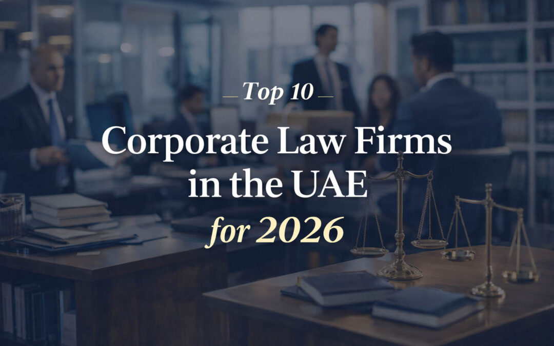 Top 10 Corporate Law Firms in the UAE for 2026